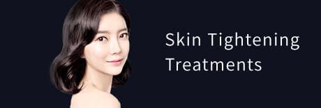 SKIN TIGHTENING TREATMENTS